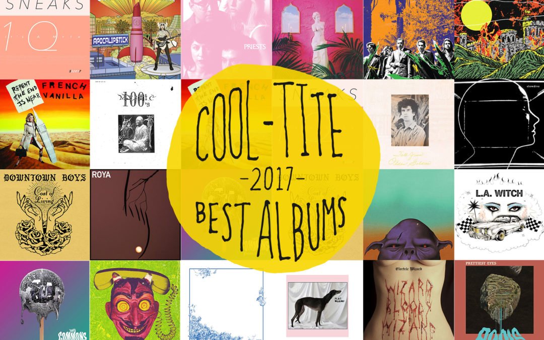 Cool-Tite’s Best Albums of 2017