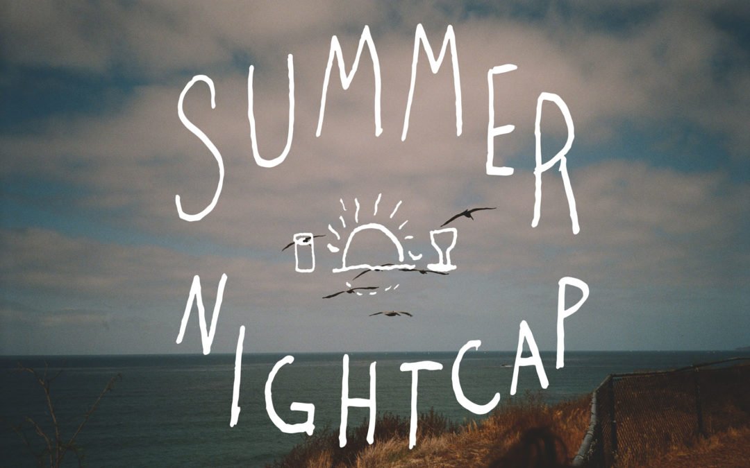 Summer Nightcap : A Cool-Tite Playlist